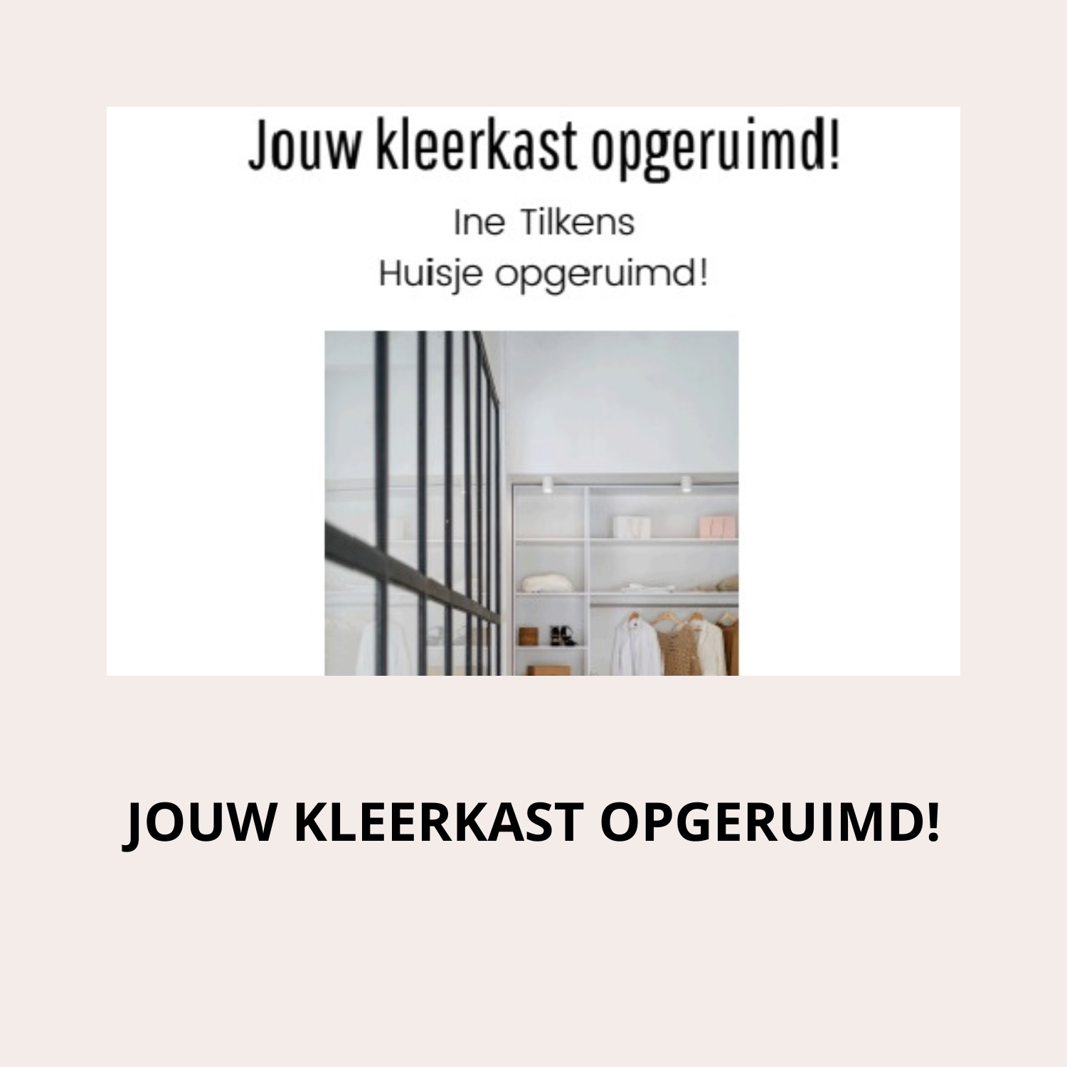 Jouw kleerkast opgeruimd!